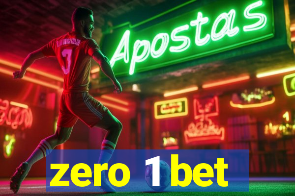 zero 1 bet